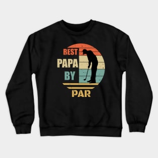 Humor Best Papa By Par Design - Golfing Vintage Sunset - Funny Golfing Design - Golfer Design - Father's Day Gift Crewneck Sweatshirt